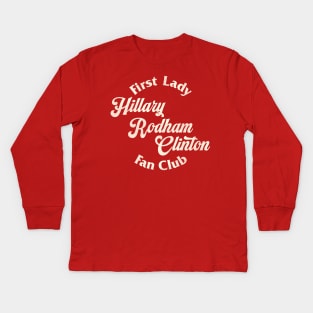 First Lady Hillary Rodham Clinton Fan Club Kids Long Sleeve T-Shirt